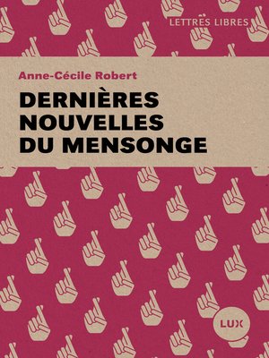 cover image of Dernières nouvelles du mensonge